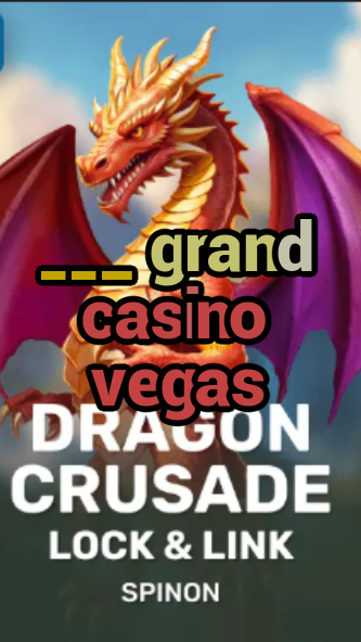 ___ grand casino vegas-fqqjrm9vrme7zzjgfjql.com